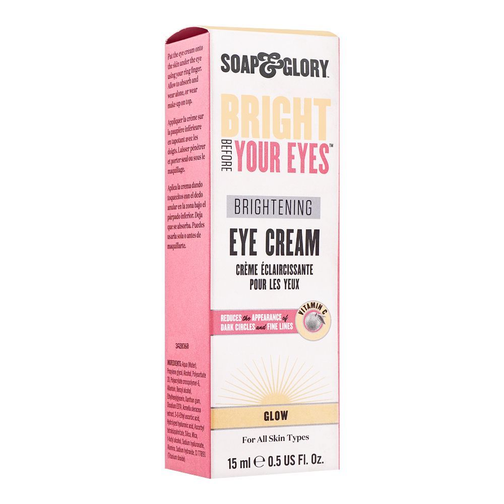 Soap & Glory Bright Before Your Eyes Brightening Eye Cream With Vitamin C, Glow, Reduces The Appearance Of Dark Circles & Fine Lines, For All Skin Types, 15ml