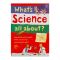 What`s Science All About?