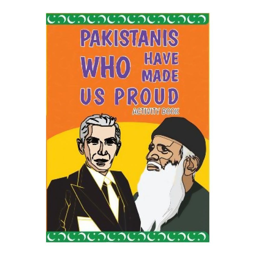 Pakistanis Who Have Made Us Proud Activity Book