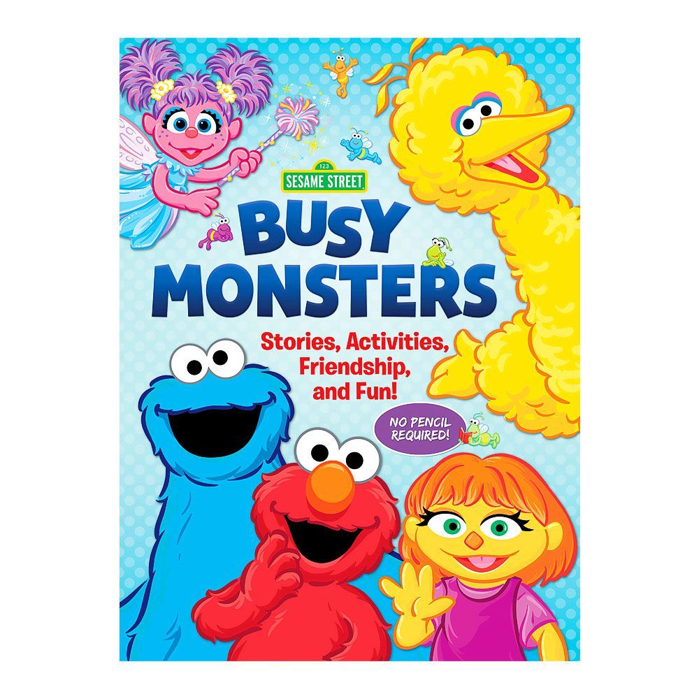 Sesame Street: Busy Monsters Activity Book, Stories, Activities, Friendship and Fun!