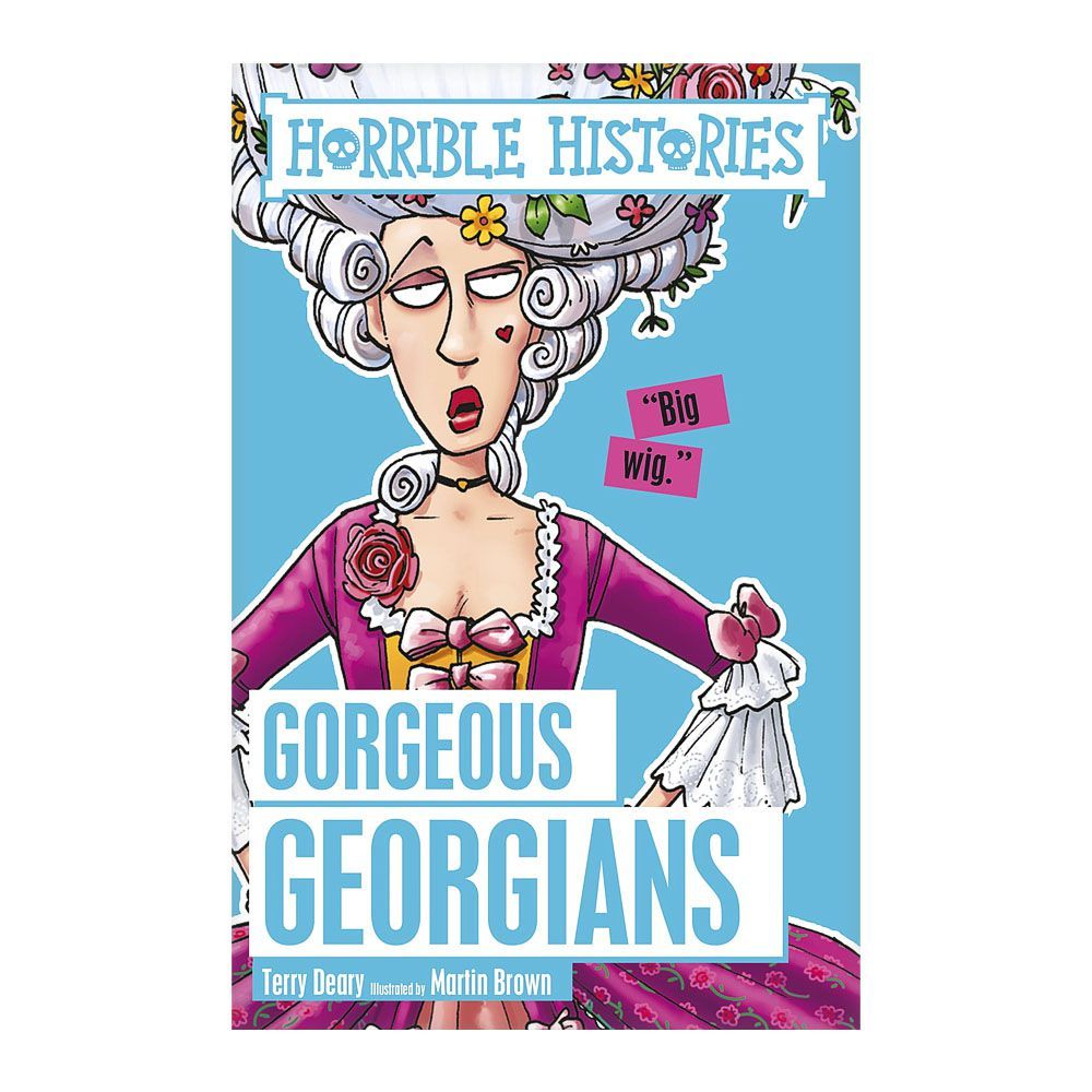 Gorgeous Georgians (Horrible Histories) Book