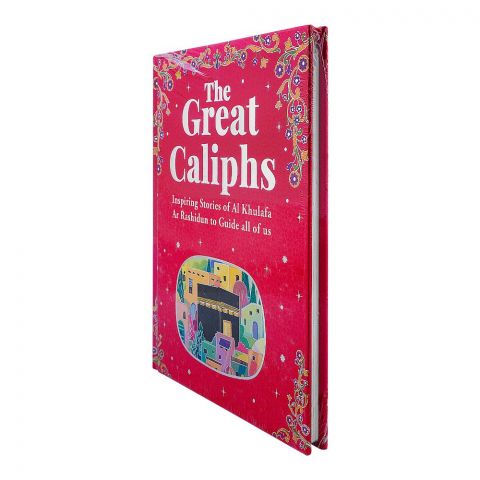 The Great Caliphs Book, Inspiring Stories Of Al-Khulafa