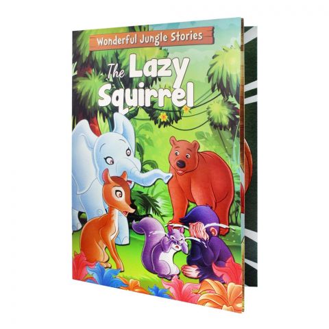 Wonderful Jungles Stories: The Lazy Squirrel Book