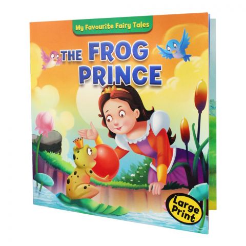 My Favourite Fairy Tales: The Frog Prince Large Print Book