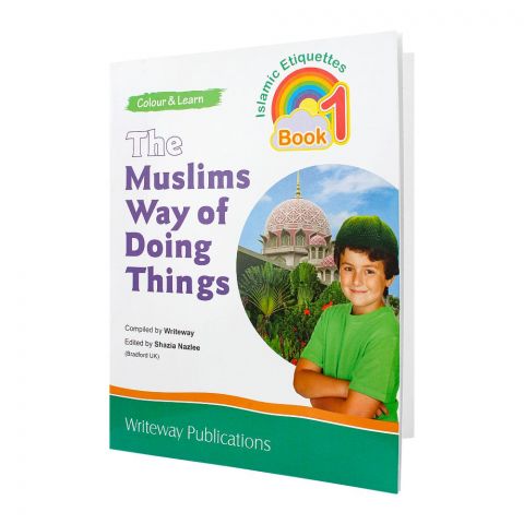 Colour & Learn The Muslims Way Of Doing Things Book -1