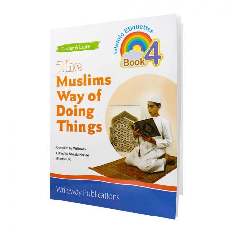 Colour & Learn The Muslims Way Of Doing Things Book -4