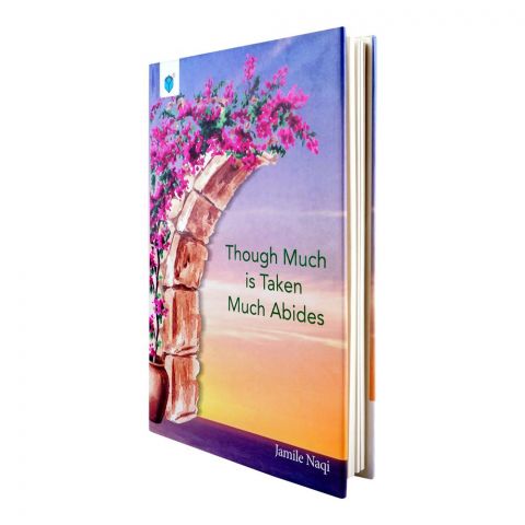 Though Much Is Taken Much Abides, Book By Jamile Naqi
