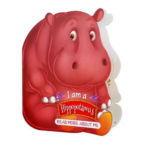 I Am A Hippopotamus Read More About Me